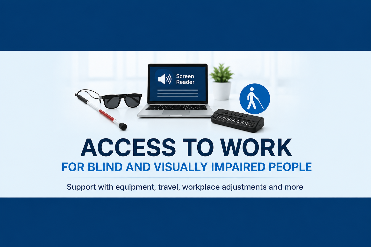 Access to Work for Blind and Visually Impaired