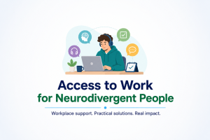 Access to Work for Neurodivergent People